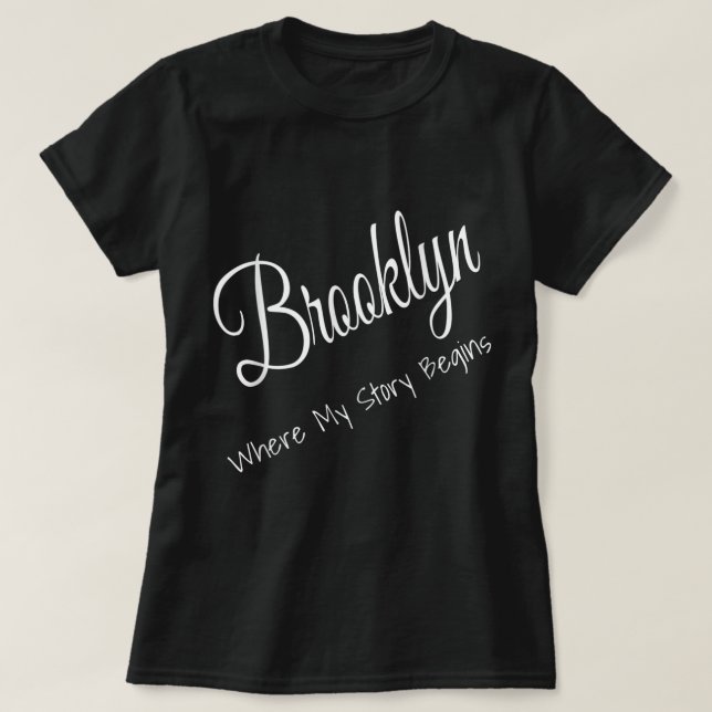 Brooklyn New York - Where My Story Begins Cute Tee (Design Front)