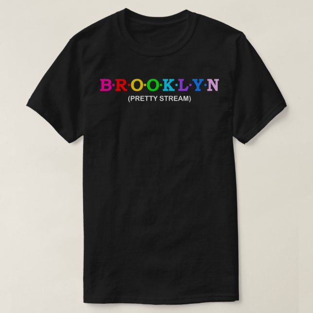 Brooklyn Pretty Stream T-Shirt (Design Front)