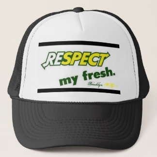 Brooklyn,... respect my Fresh Trucker Hat