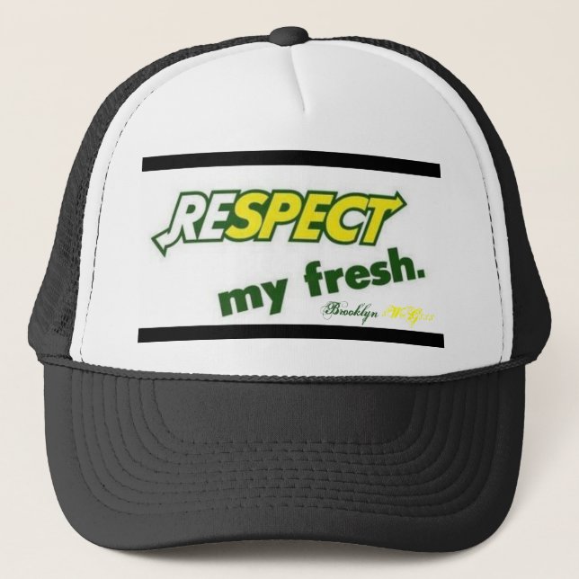 Brooklyn,... respect my Fresh Trucker Hat (Front)