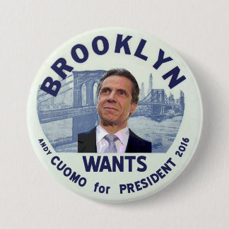 Brooklyn wants Andy Cuomo for President 2016 7.5 Cm Round Badge