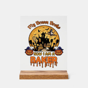 Broom Broke Baker Halloween Witch Chef Pumpkin_1 Acrylic Sign