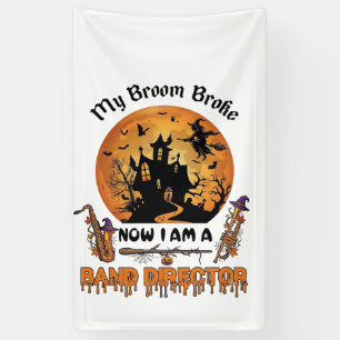 Broom Broke Band Director Halloween Haunted House Banner