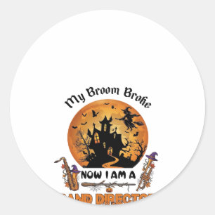 Broom Broke Band Director Halloween Haunted House Classic Round Sticker
