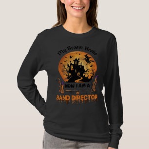 Broom Broke Band Director Halloween Haunted House T-Shirt