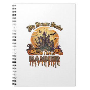 Broom Broke Banker Halloween Haunted House Witch P Notebook