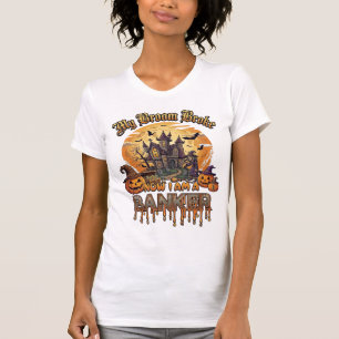 Broom Broke Banker Halloween Haunted House Witch P T-Shirt