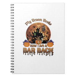 Broom Broke Bar Back Halloween Haunted House Witch Notebook