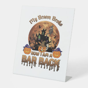 Broom Broke Bar Back Halloween Haunted House Witch Pedestal Sign