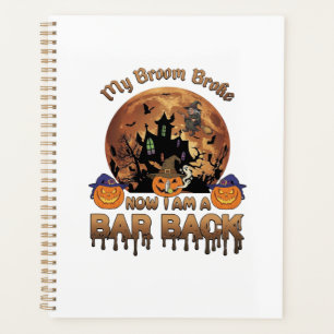 Broom Broke Bar Back Halloween Haunted House Witch Planner
