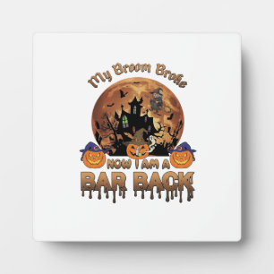 Broom Broke Bar Back Halloween Haunted House Witch Plaque