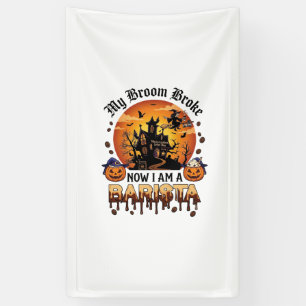 Broom Broke Barista Halloween Witch Coffee Pumpkin Banner