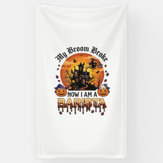 Broom Broke Barista Halloween Witch Coffee Pumpkin Banner