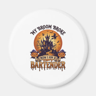 Broom Broke Bartender Halloween Haunted House Witc Magnet