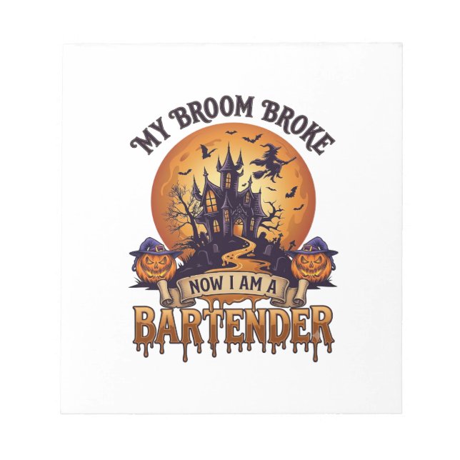 Broom Broke Bartender Halloween Haunted House Witc Notepad (Front)