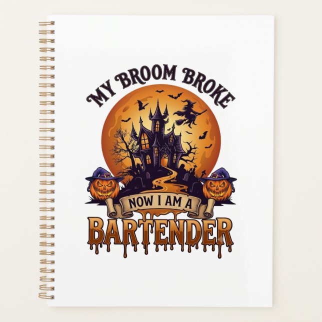 Broom Broke Bartender Halloween Haunted House Witc Planner (Front)