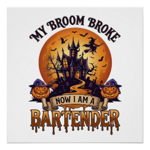 Broom Broke Bartender Halloween Haunted House Witc Poster