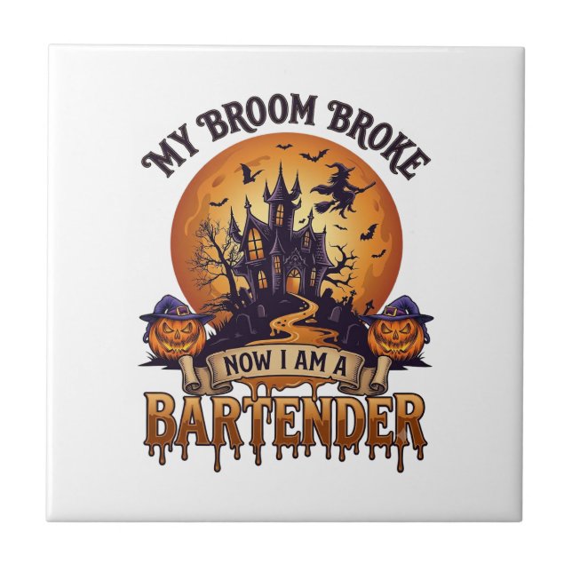 Broom Broke Bartender Halloween Haunted House Witc Tile (Front)