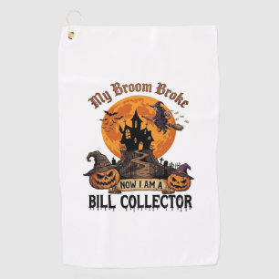 Broom Broke Bill Collector Halloween Haunted House Golf Towel