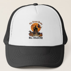 Broom Broke Bill Collector Halloween Haunted House Trucker Hat