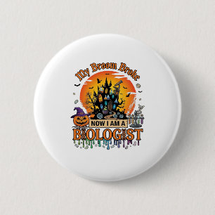 Broom Broke Biologist Halloween Haunted Castle Pum 6 Cm Round Badge