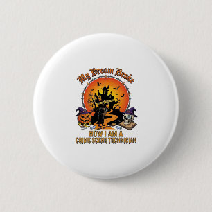 Broom Broke Crime Scene Technician Halloween Witch 6 Cm Round Badge