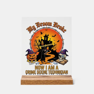 Broom Broke Crime Scene Technician Halloween Witch Acrylic Sign