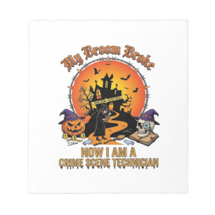 Broom Broke Crime Scene Technician Halloween Witch Notepad