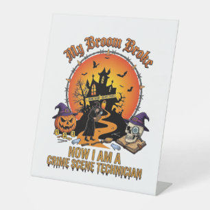 Broom Broke Crime Scene Technician Halloween Witch Pedestal Sign