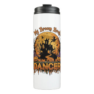 Broom Broke Dancer Halloween Haunted House Pumpkin Thermal Tumbler