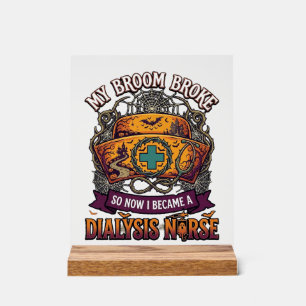 Broom Broke Dialysis Nurse Halloween Cap Stethosco Acrylic Sign