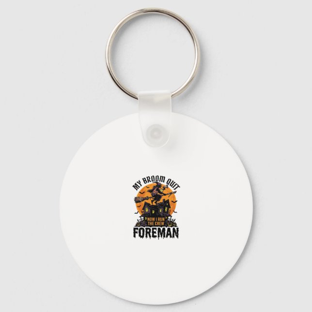 Broom Broke Foreman Witch Crew Halloween Design_1 Key Ring (Front)