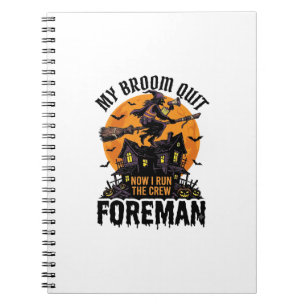 Broom Broke Foreman Witch Crew Halloween Design_1 Notebook