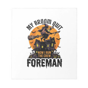 Broom Broke Foreman Witch Crew Halloween Design_1 Notepad