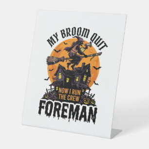 Broom Broke Foreman Witch Crew Halloween Design_1 Pedestal Sign