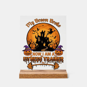 Broom Broke Halloween Fitness Trainer Witch Pumpki Acrylic Sign