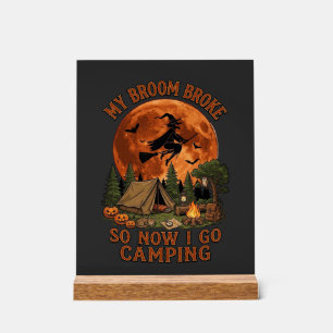 Broom Broke Halloween Witch Camping Tent Campfire Acrylic Sign