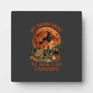 Broom Broke Halloween Witch Camping Tent Campfire Plaque