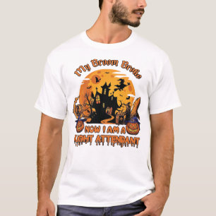 Broom Broke Now Am Flight Attendant Halloween_1 T-Shirt