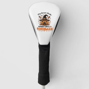 Broom Broke Now Am Foreman Halloween Pumpkin_1 Golf Head Cover