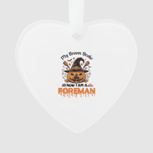 Broom Broke Now Am Foreman Halloween Pumpkin_1 Ornament