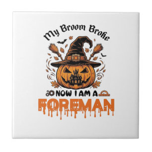 Broom Broke Now Am Foreman Halloween Pumpkin_1 Tile