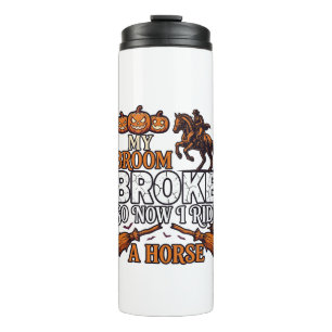Broom Broke Ride Horse Pumpkin Cowboy Bats Thermal Tumbler