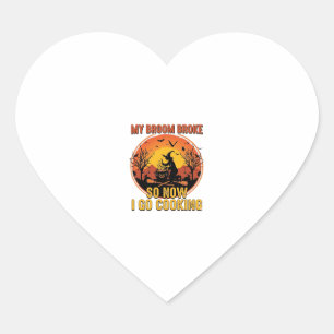 Broom Broke So Now Go Cooking Halloween_1 Heart Sticker