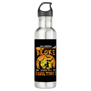 Broom Broke So Now Quilting Halloween 710 Ml Water Bottle