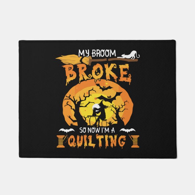 Broom Broke So Now Quilting Halloween Doormat (Front)