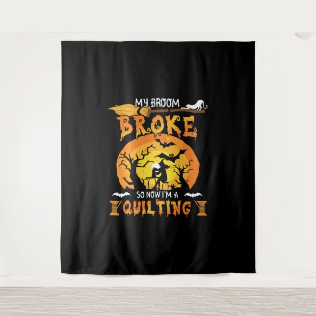 Broom Broke So Now Quilting Halloween Tapestry (Front)