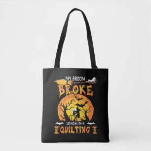 Broom Broke So Now Quilting Halloween Tote Bag