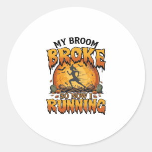Broom Broke So Now Running Halloween Witch Moon_1 Classic Round Sticker