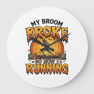 Broom Broke So Now Running Halloween Witch Moon_1 Large Clock